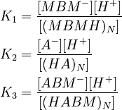 
\begin{align}
 K_1 &= \frac{[MBM^-][H^+]}{[(MBMH)_N]} \\
 K_2 &= \frac{[A^-][H^+]}{[(HA)_N]} \\
 K_3 &= \frac{[ABM^-][H^+]}{[(HABM)_N]} 
\end{align}
