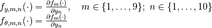 
  \begin{array}{l}
  f_{y,m,n}(\cdot) = \frac{\partial f_m(\cdot)}{\partial y_n}, \quad m \in \{1,\ldots,9\}; \ n\in \{1,\ldots,10\} \\
  f_{\theta,m,n}(\cdot) = \frac{\partial f_m(\cdot)}{\partial y_n}
  \end{array}
 