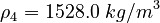 \rho_4 = 1528.0 \ kg/m^3