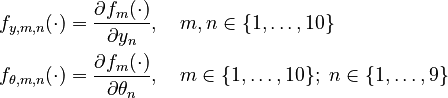 
  \begin{align}
  f_{y,m,n}(\cdot) &= \frac{\partial f_m(\cdot)}{\partial y_n}, \quad m,n \in \{1,\ldots,10\} \\
  f_{\theta,m,n}(\cdot) &= \frac{\partial f_m(\cdot)}{\partial \theta_n}, \quad m \in \{1,\ldots,10\}; \ n\in \{1,\ldots,9\}
  \end{align}
 