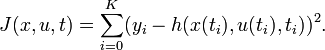 
J(x,u,t)=\sum_{i=0}^{K}(y_i - h(x(t_i),u(t_i),t_i))^2.
