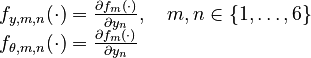 
  \begin{array}{l}
  f_{y,m,n}(\cdot) = \frac{\partial f_m(\cdot)}{\partial y_n}, \quad m,n \in \{1,\ldots,6\} \\
  f_{\theta,m,n}(\cdot) = \frac{\partial f_m(\cdot)}{\partial y_n}
  \end{array}
 