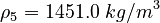 \rho_5 = 1451.0 \ kg/m^3