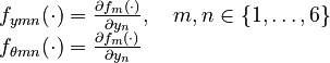 
  \begin{array}{l}
  f_{ymn}(\cdot) = \frac{\partial f_m(\cdot)}{\partial y_n}, \quad m,n \in \{1,\ldots,6\} \\
  f_{\theta mn}(\cdot) = \frac{\partial f_m(\cdot)}{\partial y_n}
  \end{array}
 